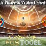Prediksi Bola Villarreal Vs Man United 27 Mei 2021