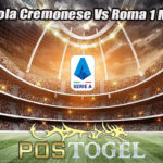 Prediksi Bola Cremonese Vs Roma 1 Maret 2023
