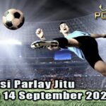 Prediksi Parlay Jitu 13 dan 14 September 2026