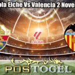 Prediksi Bola Elche Vs Valencia 2 November 2026