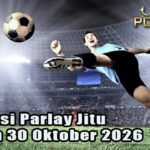 Prediksi Parlay Jitu 29 dan 30 Oktober 2026